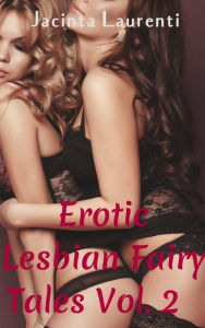 Title: Erotic Lesbian Fairy Tales Vol. 2, Author: Jacinta Laurenti