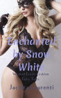 Enchanted by Snow White