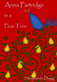 Title: Anna Partridge in a Pear Tree, Author: Stephanie Dagg