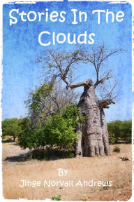 Title: Stories In The Clouds, Author: Jinge Norvall-Andrews