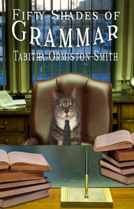 Title: Fifty Shades of Grammar, Author: Tabitha Ormiston-Smith