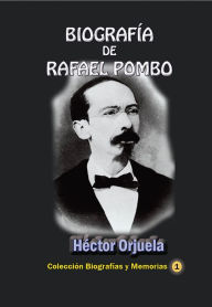 Title: Biografía de Rafael Pombo, Author: Hector Orjuela