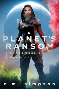 Title: A Planet's Ransom, Author: Carlie Simonsen