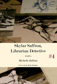 Title: Skylar Saffron, Librarian Detective: Part 4, Author: Michelle Zaffino