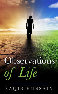 Title: Observations of life, Author: Saqib Hussain