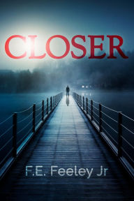 Title: Closer, Author: F.E.Feeley Jr.