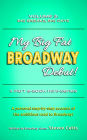 My Big Fat Broadway Debut! Volume 3: Big Breaks, Big Days