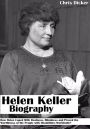 Helen Keller Biography: How Helen Coped With Deafness, Blindness and Proved The Worthiness of the People with Disabilities Worldwide?