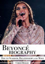 Beyoncé Biography: Rise to Stardom, Relationships and More