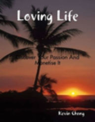 Title: Loving Life, Author: Kevin Chong