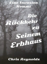 Title: Die Rückkehr zu Seinem Erbhaus, Author: Chris Reynolds