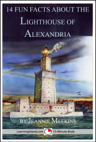 Title: 14 Fun Facts About the Lighthouse of Alexandria, Author: Jeannie Meekins