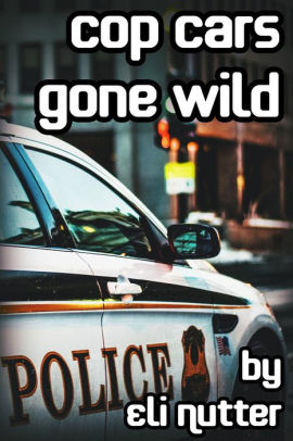 Cars Gone Wild >> Cop Cars Gone Wild Nook Book Cars Gone Wild >> Cop Cars Gone Wild Nook Book