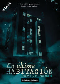 Title: La última habitación, Author: Carlos Navas