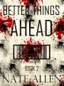 Better Things Ahead (The Faceless Future Trilogy Book 2)