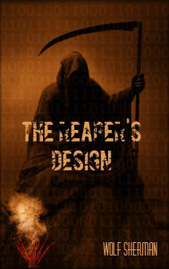 Title: The Reaper's Design, Author: Wolf Sherman