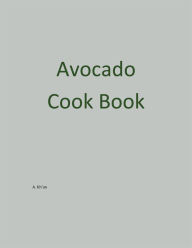 Title: Avocado Cook Book, Author: A Khan