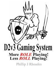 Title: D2 Gaming System - Version 3 (D2v3), Author: Phillip Rhoades