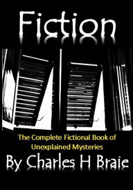 Title: Fiction The Complete Fictional Book of Unexplained Mysteries, Author: Panama Bende