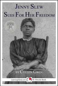 Title: Jenny Slew Sues for Her Freedom, Author: Cullen Gwin