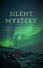 Silent Mystery: Inspirational selections from Confessions of a Mystic and The Five Jewels