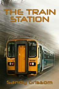 Title: The Train Station, Author: Sandy Grissom