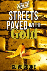 Title: Book 37: Streets Paved with Gold, Author: Clive Cooke