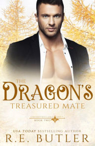 Title: The Dragon's Treasured Mate (Uncontrollable Shift Book Two), Author: R.E. Butler