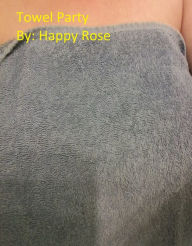 Title: Towel Party, Author: Happy Rose