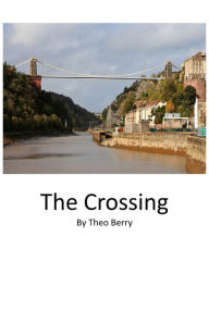 Title: The Crossing, Author: Theo Berry