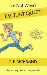 Title: I'm Not Weird, I'm Just Quiet, Author: Riet Henius