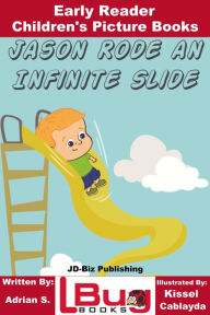 Title: Jason Rode an Infinite Slide: Early Reader - Children's Picture Books, Author: Cidxx Castroxx Inc