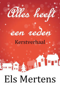 Title: Alles heeft een reden, Author: Els Mertens