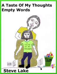 Title: A Taste Of My Thoughts Empty Words, Author: Steve Lake