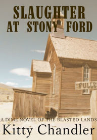 Title: Slaughter at Stony Ford, Author: Kitty Chandler