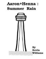 Title: Aaron + Henna: Summer Rain, Author: Kevin Williams