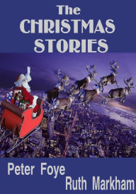 Title: The Christmas Stories, Author: Peter Foye