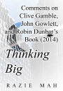 Comments on Clive Gamble, John Gowlett and Robin Dunbar's Book (2014) Thinking Big