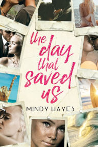 Title: The Day That Saved Us, Author: Mindy Hayes