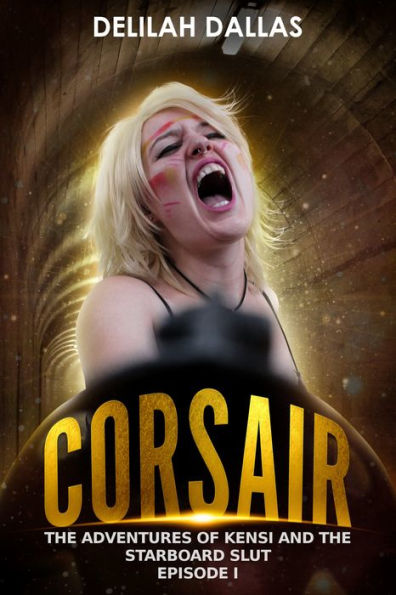 Corsair: The Adventures of Kensi & the Starboard Slut, Episode I