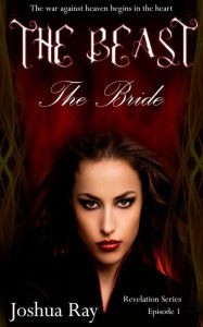 Title: The Beast. The Bride, Author: Joshua Ray