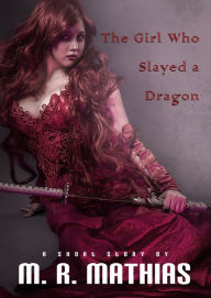 Title: The Girl Who Slayed a Dragon, Author: M. R. Mathias