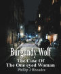 Burgundy Wolf: The Case of the One Eyed Woman