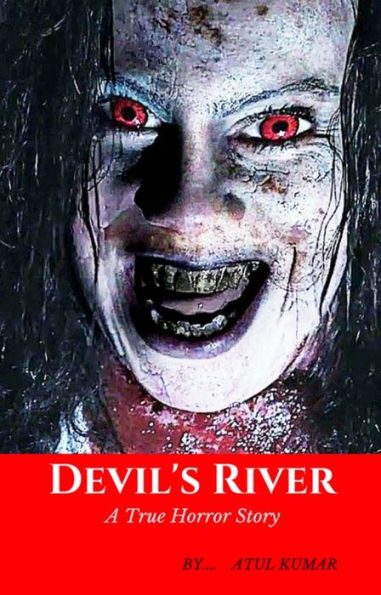 Devil's River A True Horror Story