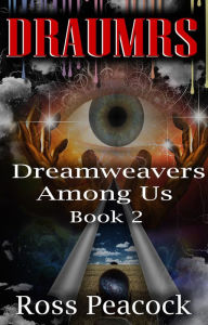 Title: Dreamweavers Among Us: Book Two - Blue, Author: Ross Peacock