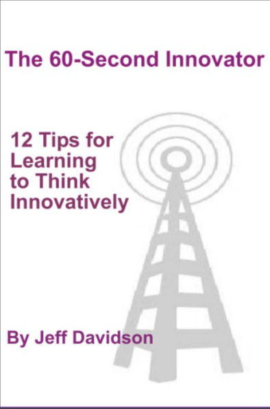 12 Tips for Learning to Think Innovatively