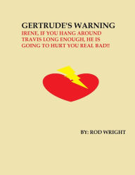 Title: Gertrude's Warning, Author: Rod Wright