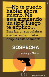 Title: Sospecha, Author: José Ángel Mañas