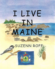 Title: I Live In Maine, Author: Suzenn Roff