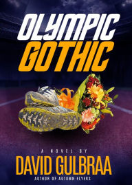 Title: Olympic Gothic, Author: David Gulbraa